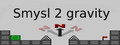 smysl 2 gravity