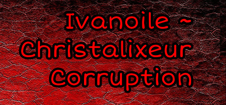 Ivanoile ~ Christalixeur Corruption