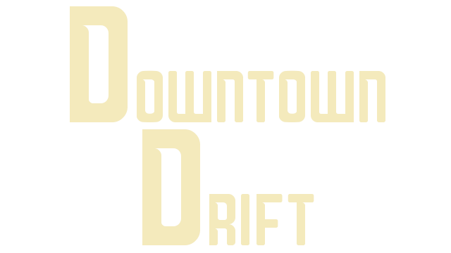 Downtown Drift