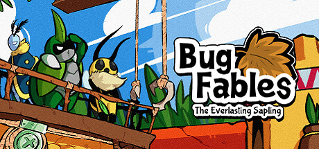 Bug Fables: The Everlasting Sapling