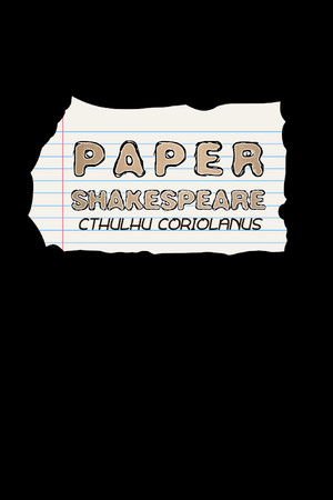 Paper Shakespeare: Cthulhu Coriolanus