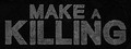Make a Killing