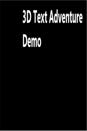 3D Text Adventure Demo