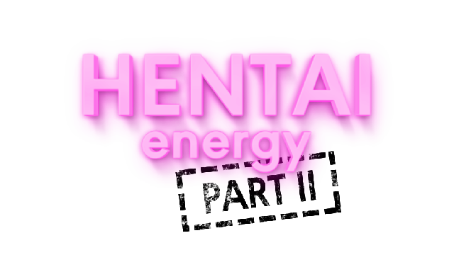 Hentai energy II