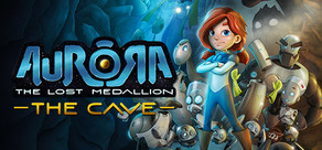 Aurora: The Lost Medallion - The Cave