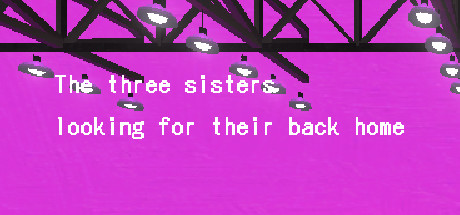 故郷をさがす三姉妹/ The Three Sisters looking for their back home. Cover Image