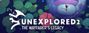 Unexplored 2: The Wayfarer's Legacy