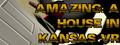 Amazing: A House In Kansas VR