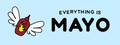 Everything is Mayo