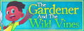 The Gardener and the Wild Vines