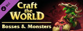 Craft The World - Bosses & Monsters
