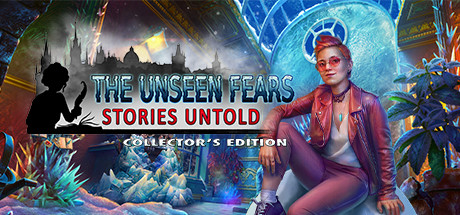 The Unseen Fears: Stories Untold Collector's Edition Cover Image