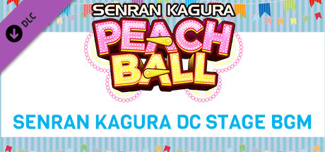 SENRAN KAGURA Peach Ball - SENRAN KAGURA DC Stage BGM header