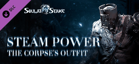 灵魂筹码 - 凶尸蒸汽动力套装 Soul at Stake - Steam Power The Corpse's Outfit header