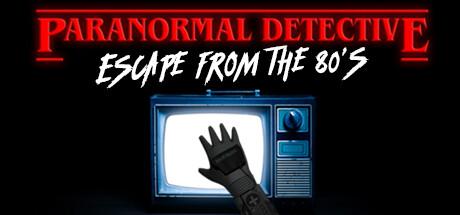 Paranormal Detective: Escape from the 80&rsquo;s