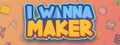 I Wanna Maker