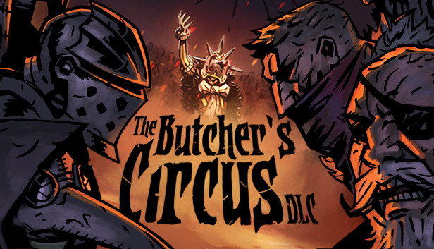 Darkest Dungeon©: The Butcher's Circus a Steamen