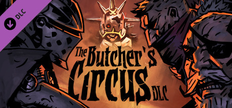 Darkest Dungeon©: The Butcher's Circus (4.3 GB)