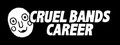 Cruel Bands Career