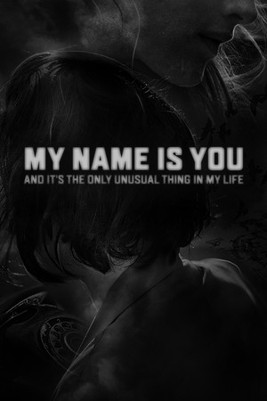 My name is You and it's the only unusual thing in my life cover art