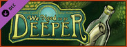 We Need To Go Deeper - Buried Treasure DLC