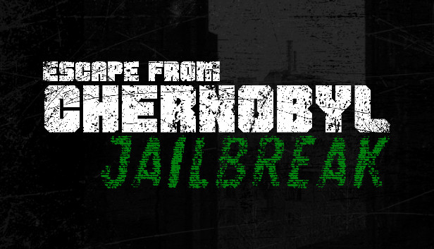 Escape from Chernobyl: Jailbreak Steam capsule image