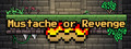 Mustache or Revenge