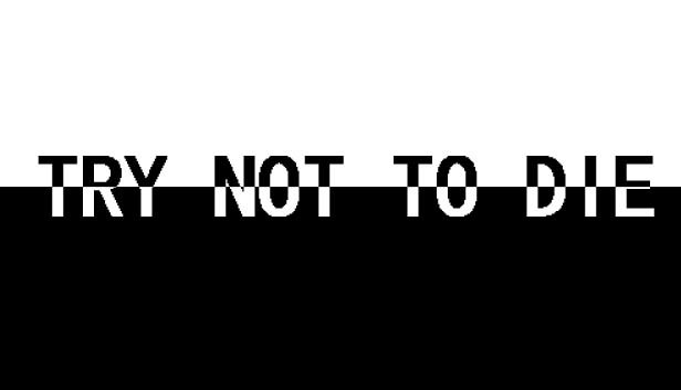 Try not to die Steam capsule image