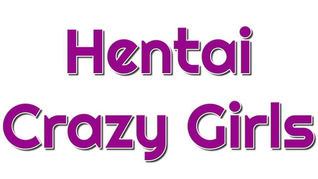Hentai Crazy Girls