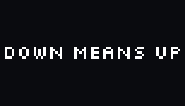 DOWN MEANS UP Steam capsule image