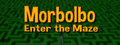 Morbolbo: Enter the Maze
