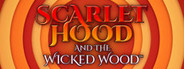 Scarlet Hood and the Wicked Wood