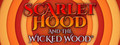 Scarlet Hood and the Wicked Wood