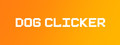 Dog Clicker