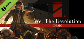 We. The Revolution Demo