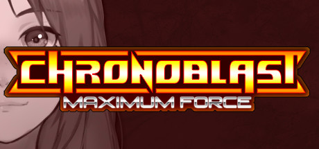 Chronoblast : Maximum Force header