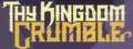 Thy Kingdom Crumble