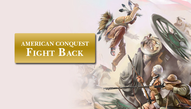 American Conquest - Fight Back