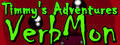 Timmy's adventures : VerbMon