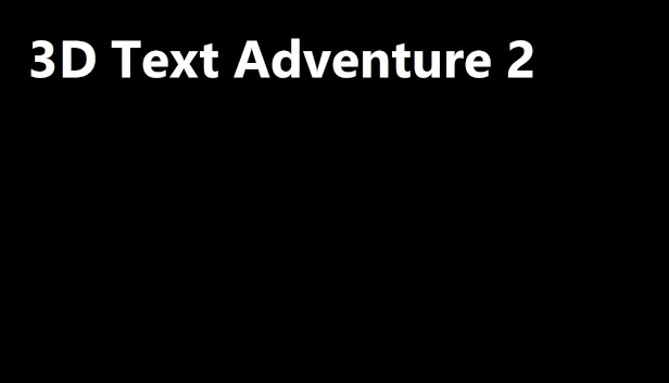 3D Text Adventure 2