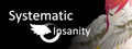 Systematic Insanity