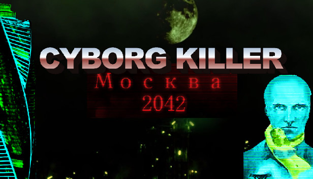 Cyborg Killer Moscow 2042 concurrent players on Steam