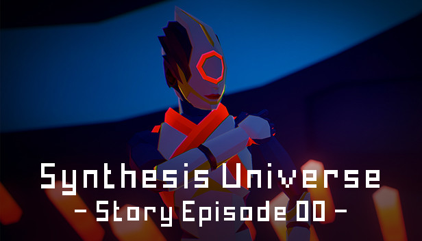 Synthesis Universe -Episode 00-