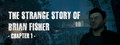 The Strange Story Of Brian Fisher: Chapter 1