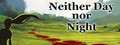 Neither Day nor Night