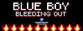 Blue Boy: Bleeding Out