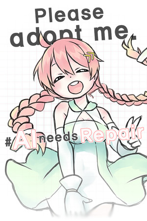 Please adopt me. # AI needs repair. cover art
