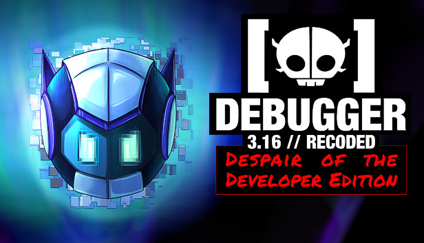 Debugger 3.16 // Recoded // Despair of the Developer Edition