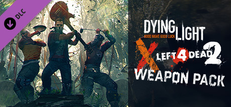 Dying Light - Left 4 Dead 2 Weapon Pack