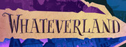 Whateverland